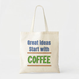 Bolsa Tote Ótimas ideias começam com camiseta de suor de café