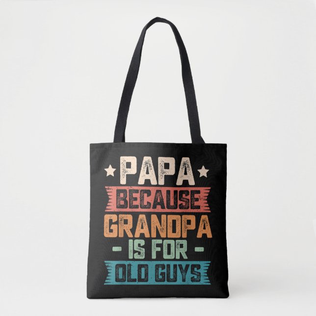 Bolsa Tote Papai Porque Vovô é para Caras velhas e engraçada (Frente)