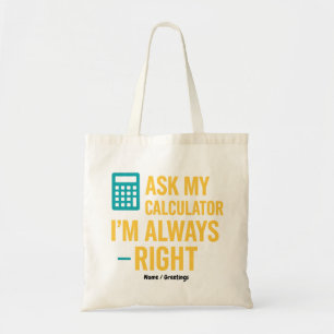 Bolsa Tote Peça ao Meu Calculador Eu Estou Sempre Certo Matem