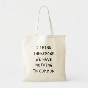 Bolsa Tote Penso, Por Isso, Que Não Temos Nada Em Comum