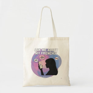 Bolsa Tote Pergunte-me Sobre Minha Obsessão Pelo Frenchie, Mã