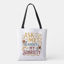 Bolsa Tote Pergunte-me sobre minha Sobriedade -