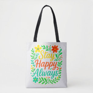 Bolsa Tote Permaneça Feliz, Sempre Motivacional Citação Flora