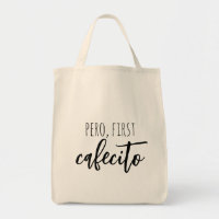 Pero First Cafecito Funny Coffee Cote