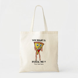 Bolsa Tote Pizza Humorística Você Quer Uma Peça Minha