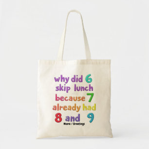 Bolsa Tote Por que o 6 pulou o almoço com o 7? Porque o 7 tin