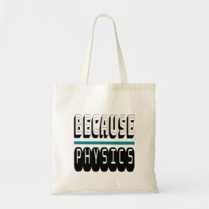 Bolsa Tote Porque Geek De Ciência FÍSICA Nerd Engraçado Sa