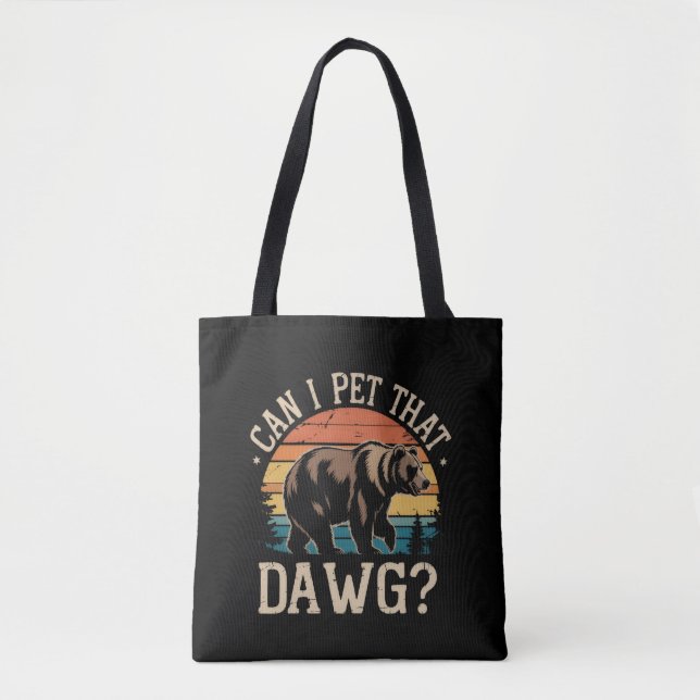 Bolsa Tote Posso Acariciar Esse Cachorro Urso Meme Acampament (Frente)