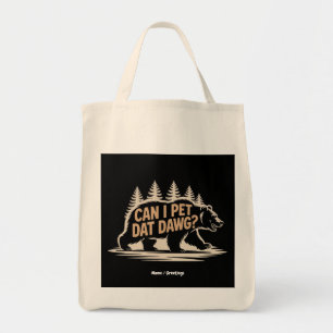 Bolsa Tote Posso Pet Dat Dawg? T-Shirt Engraçado Hiker Bear