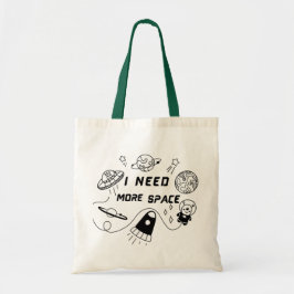Bolsa Tote Preciso de Mais Espaço – Citação Divertida sobre E