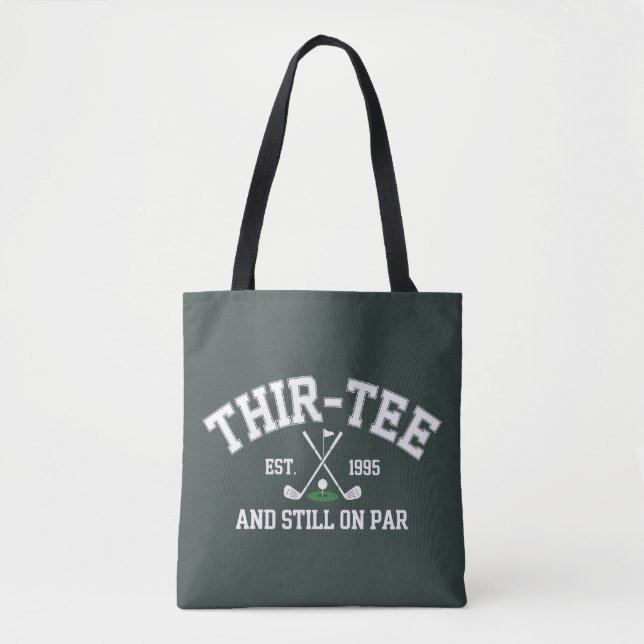 Bolsa Tote Presente de 30º Aniversário 30º Thir-Tee Ainda no  (Frente)
