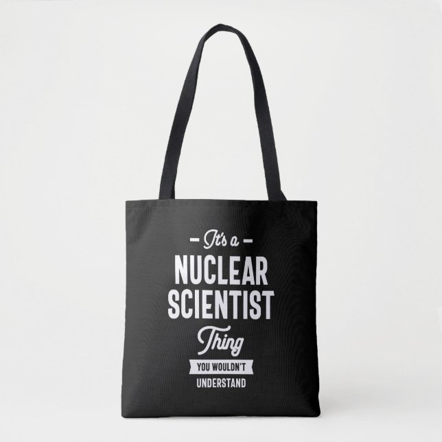 Bolsa Tote Presente no Cargo de Cientista Nuclear (Frente)