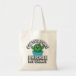 Bolsa Tote Prickle My Fancy – Cute Cactus Pun