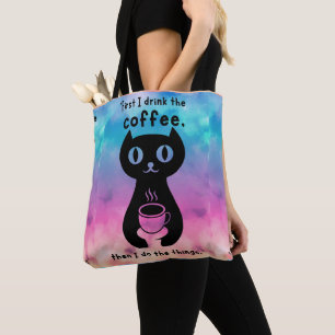 Bolsa Tote Primeiro bebo café, depois faço esta coisa