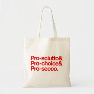 Bolsa Tote Pro-sciutto e pró-escolha e pro-secco
