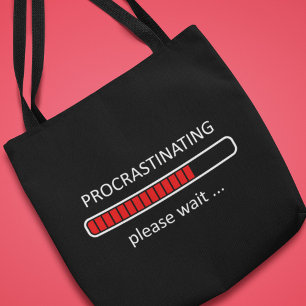 Bolsa Tote Procrastinando, Por Favor, Aguarde