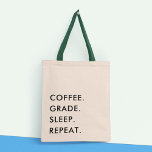 Bolsa Tote Professor divertido Formando tipografia moderna mi<br><div class="desc">O saco de "café, nota. dormir. repetir" é o acessório perfeito para qualquer professor que se ama e que quer mostrar o seu amor pela sua profissão em estilo. A bolsa apresenta um design minimalista e moderno que incorpora uma citação de tipografia brincalhona. A citação, "café. grau. sono. repetir" é...</div>