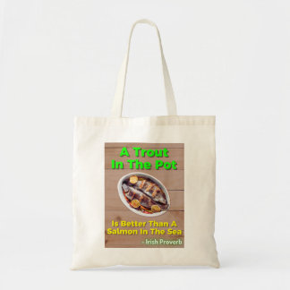 Bolsa Tote Proverbo Irlandês - Uma Truta No Pote É Melhor Do