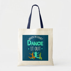 Bolsa Tote Quando, em dúvida, dança os dançarinos