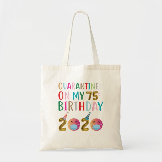 Bolsa Tote Quarantined on My 75th Birthday 2020 TSrt (Frente)