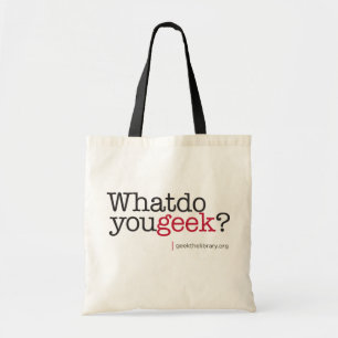 Bolsa Tote Que fazem você geek?