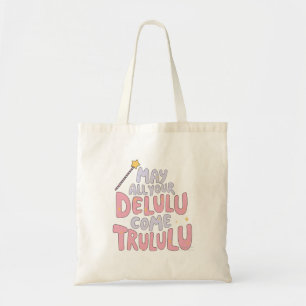 Bolsa Tote Que Todo Seu Delulu Venha Trulululu