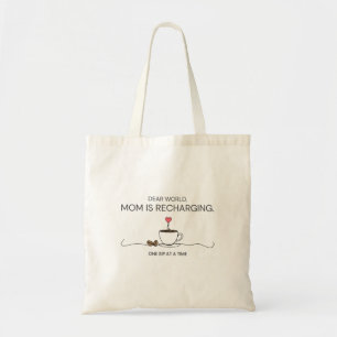 Bolsa Tote Querido Mundo, A Mãe Está Recarregando Citação de