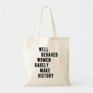 Bolsa Tote RBG Citação, Mulheres Bem Comportadas Raramente 