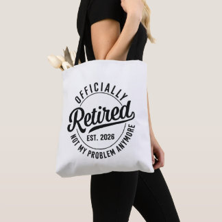 Bolsa Tote Retired 2026 not my problem anymore retirement