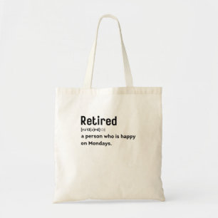 Bolsa Tote Retired a person who is happy on Mondays funny