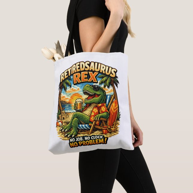 Bolsa Tote Retiredsaurus Rex: Sem Emprego. Sem Relógio. Sem P (Close Up)