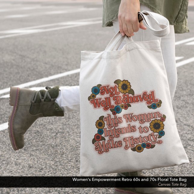 Bolsa Tote Retro 60s e 70s Floral de Empoderamento feminino (Not Well Behaved - Women's Empowerment Canvas Tote Bag with a Retro 60s and 70s Floral Design.)