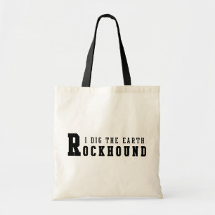Bolsa Tote Rockhound "eu escavo a terra "