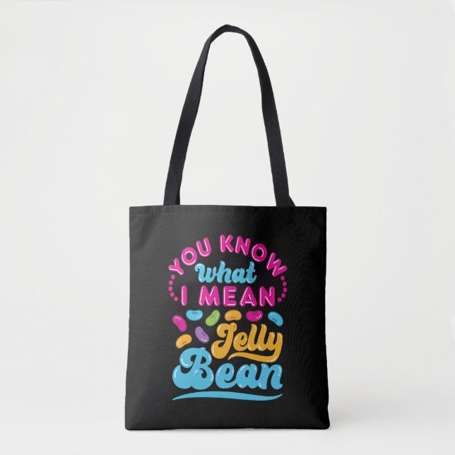 Bolsa Tote Sabe O Que Quero Dizer Com Jelly Bean (Frente)