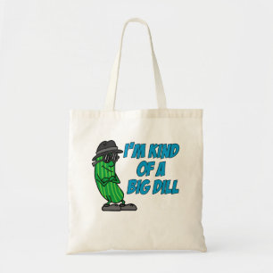 Bolsa Tote Saca de Compras Kind Of A Big Dill