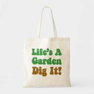 Bolsa Tote Saca Tote Life's A Garden Dig It