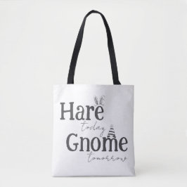 Bolsa Tote Saco de mão Hare Today, Gnome Tomorrow