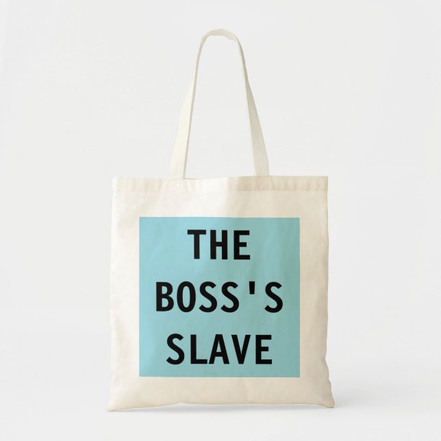 Bolsa Tote Saco O Escravo do Chefe (Frente)