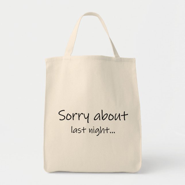 Bolsa Tote Sacola de Compras da Noite Passada Desculpe (Frente)