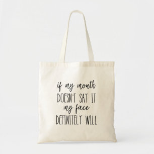 Bolsa Tote Se a minha boca não disser, a minha cara definiti