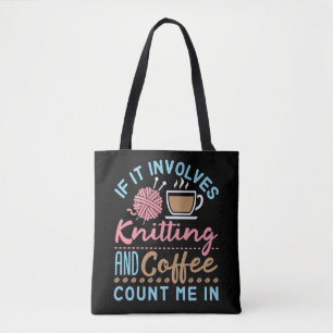Bolsa Tote Se envolver tricô e café, conte comigo
