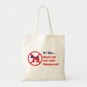Bolsa Tote Se eu morrer... não me deixe votar Democrata