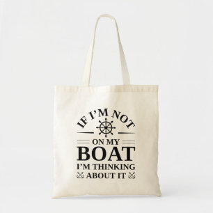 Bolsa Tote Se eu não estiver no meu barco, estou pensando sob