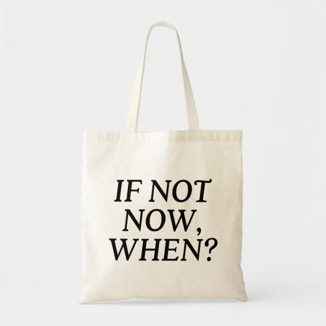 Bolsa Tote Se Não Agora, Quando? Tipografia (Frente)