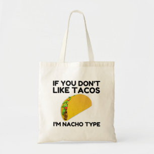 Bolsa Tote Se você não gosta de tacos, eu sou do tipo nacho