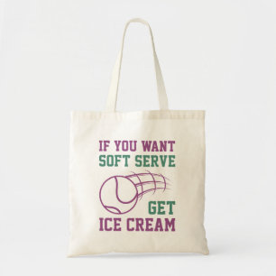 Bolsa Tote Se Você Quiser Servir Suave Obtenha Sorvete
