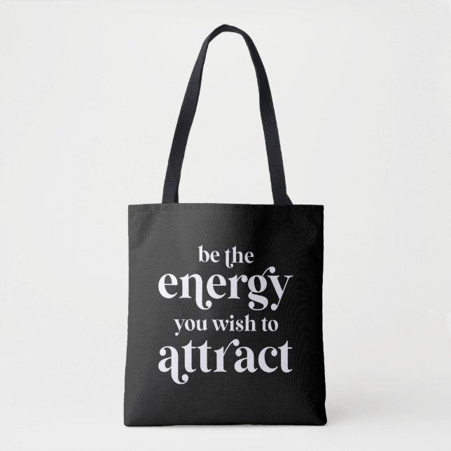Bolsa Tote Seja A Energia Que Você Deseja Atrair (Frente)