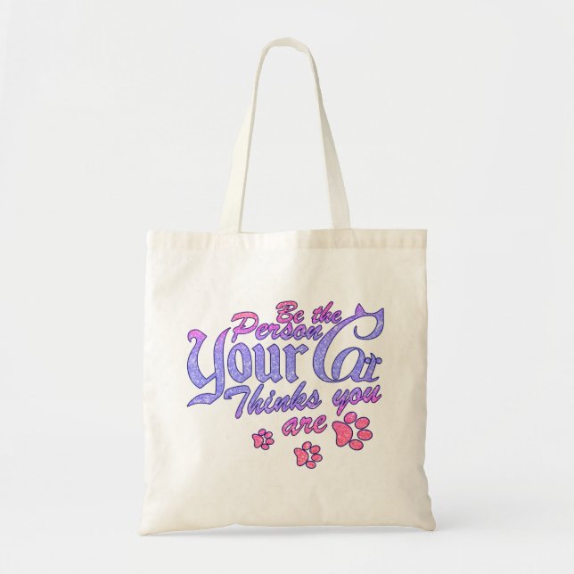 Bolsa Tote Seja a pessoa que seu gato pensa que você é (Frente)