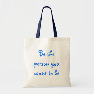 Bolsa Tote Seja a pessoa que você quer ser.