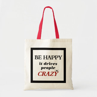 Bolsa Tote Seja feliz que isso deixe Pessoas malucas